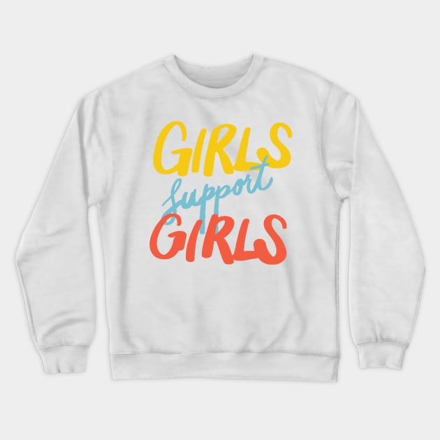 Girls Support Girls Crewneck Sweatshirt by stickersbyjori